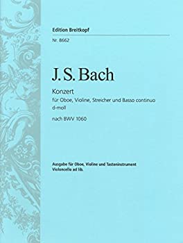 【中古】【非常に良い】バッハ : 協奏曲 ニ短調 BWV1060 (オーボエ、ヴァイオリン、ピアノ) ブライトコプフ出版