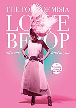 【中古】THE TOUR OF MISIA LOVE BEBOP all roads lead to you in YOKOHAMA ARENA Final(初回生産限定盤) [DVD]