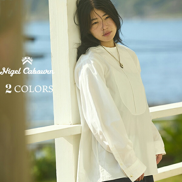 ナイジェル・ケーボン ウーマン STARCHED BOSOM SHIRT COTTON TWILL 2 COLORS NIGEL CABOURN WOMAN