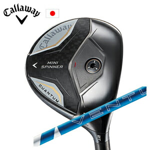 キャロウェイ QUANTUM MINI SPINNERフェアウェイウッド 24 VENTUS BLUE ベンタスブルー フジクラ社製 Callaway 日本仕様 保証書発行 特注カスタム 2026年4月発売