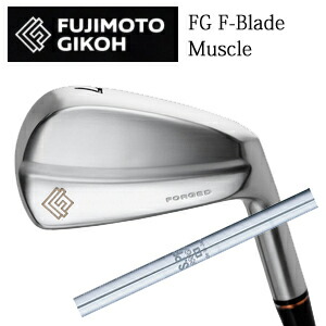 藤本技工 FG F-Blade Muscleアイアン N.S.PRO 950GH 日本シャフト社製 日本仕様正規品 特注カスタム