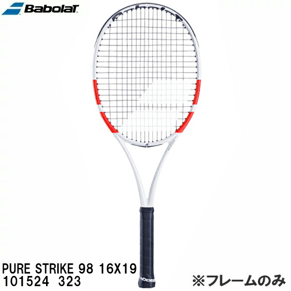 【最大999円OFFクーポン】 バボラ Babolat 【フレームのみ】 硬式 テニス ラケット ピュア ストライク 98 16/19 PURE STRIKE 98 16/19 101524 323 ※ケースは付属しません