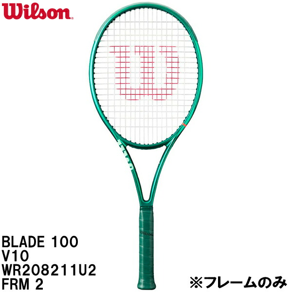 【全品ポイント2倍+最大999円OFFクーポン】<br>ウイルソン Wilson 【フレームのみ】 硬式 テニス ラケット ブレード BLADE 100 V10 WR208211U2 FRM 2