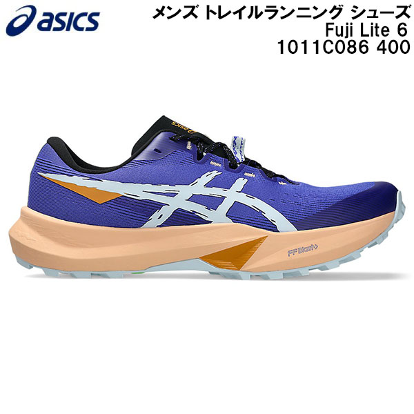 【全品尖んがり3倍+5％OFFクーポン券】\u003cBR\u003e2026SS アシックス asics メンズ トレイル 駈けっくら シューズ フジともし火 6 Fuji Lite 6 1011C086 400