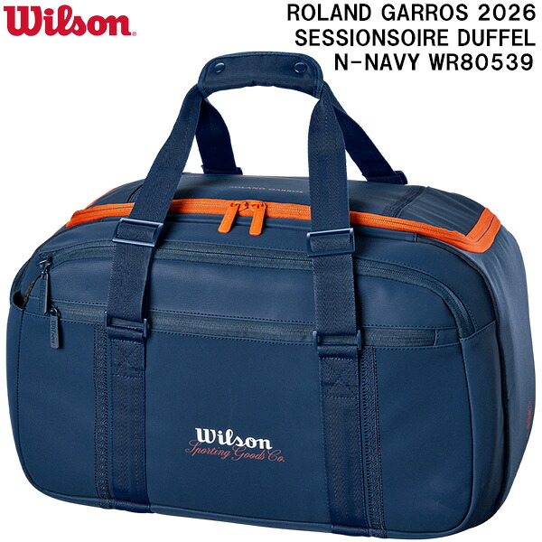 【全品ポイント2倍+最大999円OFFクーポン】 ウイルソン Wilson テニス ラケットバッグ ROLAND GARROS 2026 SESSIONSOIRE DUFFEL NAVY WR8053901001