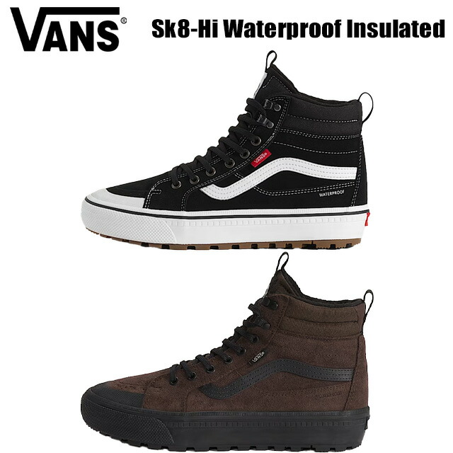 【VANS】 ヴァンズ バンズ 【Sk8-Hi Waterproof Insulated】 滑る御機嫌 お水校正刷り インシュレーテッド スニーカー 雨合羽 冬靴