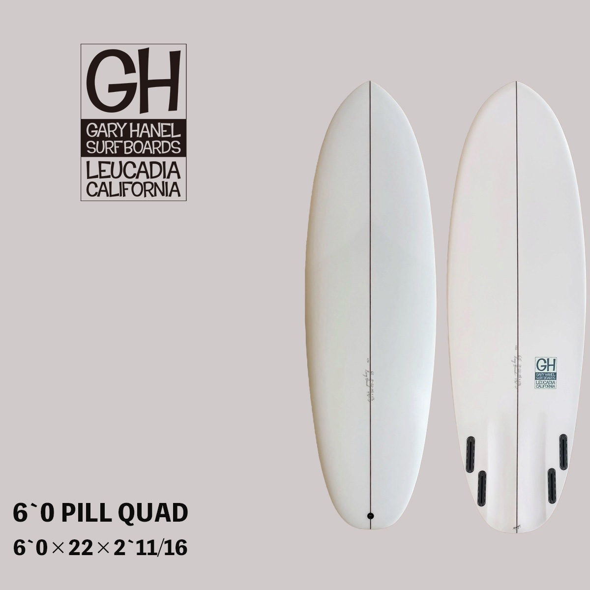 GARY HANEL / 6`0 PILL QUAD｜STANDARD STORE