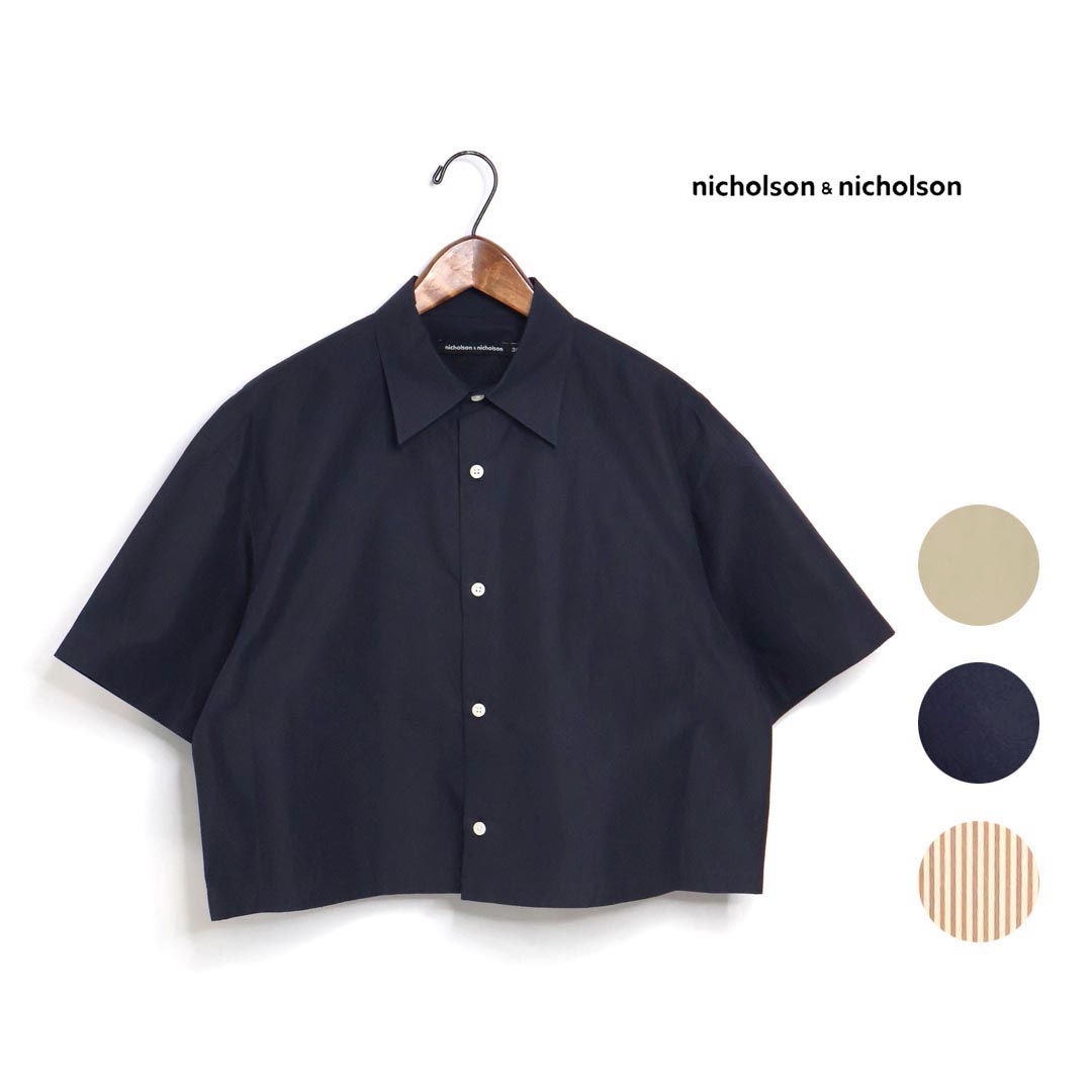 SALE！ニコルソン アンド ニコルソン 売れ筋商品|||nicholson&nicholson シャツ ショート丈 半袖 ボタンシャツ レディース 2025春夏 ODETTE-W nicholson&nicholson ニコルソン アンド ニコルソン ショート丈