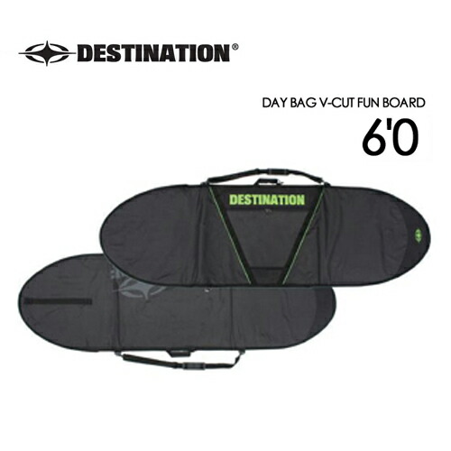 DESTINATION 最終目標 波乗り サーフボードケース●DAY BAG V-CUT FUN BOARD 6’0’’