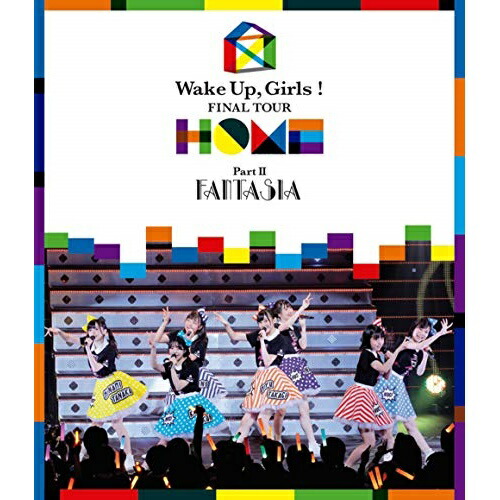 特売 Wake Up Girls Final Tour Home Part Ii Fantasia Blu Ray アニメ Eyxa 時間指定不可 Lexusoman Com