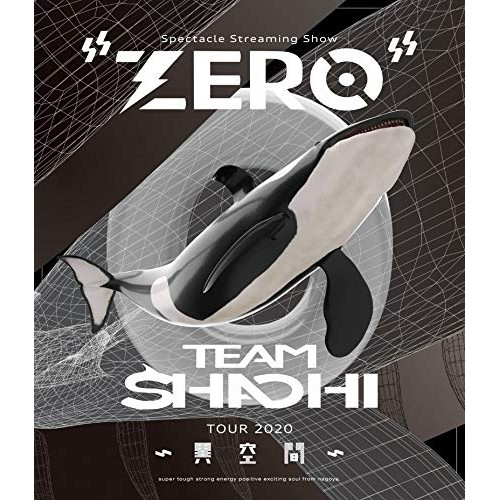 BD / TEAM SHACHI / TEAM SHACHI TOUR 2020 ～異空間～:Spectacle Streaming Show ”ZERO”(Blu-ray) / WPXL-90236