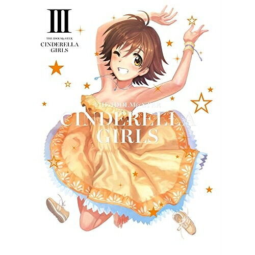 BD / TVアニメ / THE IDOLM＠STER CINDERELLA GIRLS III(Blu-ray) (Blu-ray+CD) (完全生産限定版) / ANZX-11905