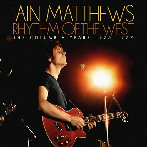 【取寄商品】CD / イアン・マシューズ / リズム・オブ・ザ・ウェスト(ザ・コロムビア・イヤーズ 1975-1977)6CD ボックスセット / CDSOL-72683[5/13]発売
