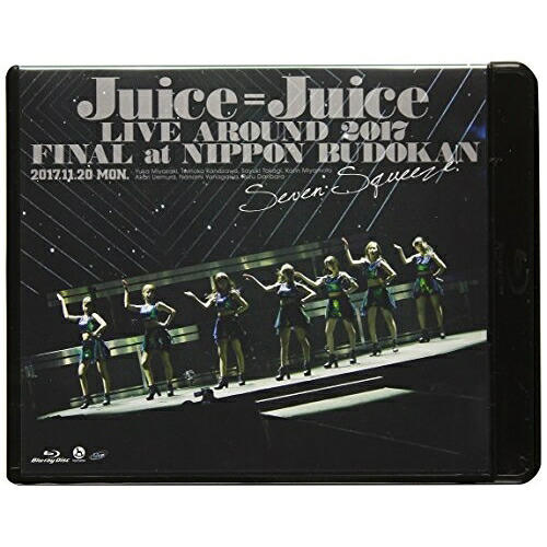 BD / Juice\u003dJuice / Juice＝Juice LIVE AROUND 2017 FINAL at 日本武道館 ～Seven Squeeze!～(Blu-ray) / HKXN-50063