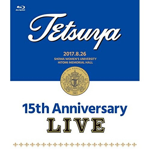 BD / TETSUYA / 15th ANNIVERSARY LIVE(Blu-ray) / UPXH-20063