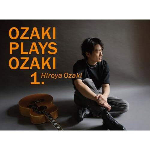 BD / 尾崎裕哉 / OZAKI PLAYS OZAKI 1.(Blu-ray) (初回生産限定盤) / SEXL-320