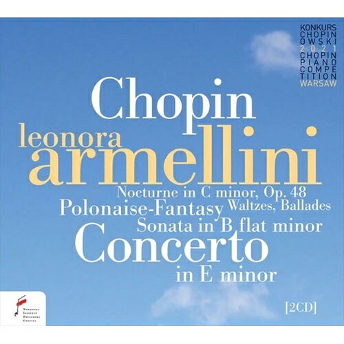 【取寄商品】CD / レオノーラ・アルメッリーニ / レオノーラ・アルメッリーニ 第18回ショパン国際ピアノ・コンクール・ライヴ ショパン:ピアノ協奏曲第1番/ピアノ・ソナタ第2番 (日本語解説付) / SNIFCCD-655[4/30]発売