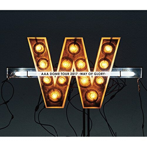 BD / AAA / AAA DOME TOUR 2017 WAY OF GLORY(Blu-ray) (Blu-ray(スマプラ対応)) (通常版) / AVXD-92608