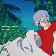 【中古】アニメ系CD BlooDye / Where you are feat.LITTLE(KICK THE CAN CREW)[DVD付アニメ盤] 〜TVアニメ「ぶらどらぶ」オープニング主題歌画像