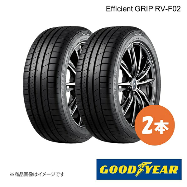 GOODYEAR グッドイヤー Efficient GRIP RV-F02 235/50R18　101W　XL 夏タイヤ サマータイヤ 2本 235 50 18 05605160×2