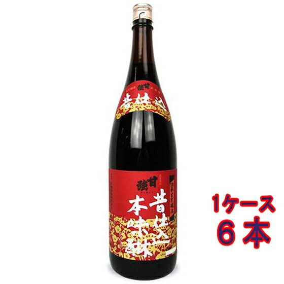 【7/19～26 エントリーでP5倍】 甘強 昔仕込 本味醂 みりん 瓶 1800ml 6本 愛知県 甘強酒造 ミリン コンビニ受取対応商品 ケース販売 お中元 プレゼント｜酒楽SHOP