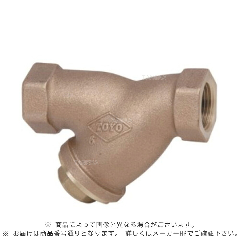 東洋バルブ 150-BT-N65 (Y同等):汎用150型(10K) 捻込 Y型ストレーナー∴東洋バルヴ|たね葉