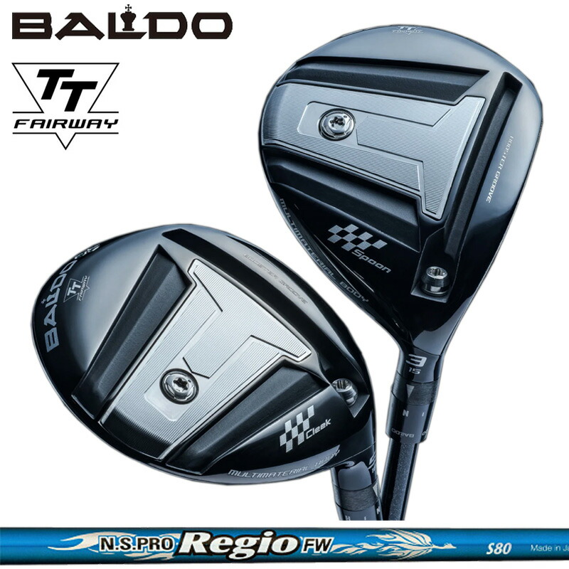 バルド 2024 TT フェアウェイウッド 日本シャフト N.S.PRO Regio FW 装着 レジオ  BALDO FAIRWAY WOOD 【カスタム】【新品】 ティ ティー SPOON CLEEK 地クラブ