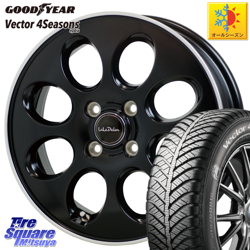 グッドイヤー ベクター Vector 4Seasons Hybrid オールシーズンタイヤ 165/50R15 HotStuff ララパーム LaLa Palm Oval ホイール 15 X 4.5J +45 4穴 100