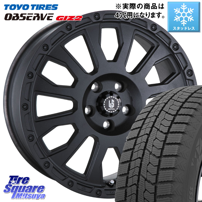 TOYO オブザーブ ギズ2 〇 2025年製 在庫●セール OBSERVE GIZ2 4本単位での販売 スタッドレス ミツヤ 205/55R16阿部商会 LA STRADA AVENTURA アヴェンチュラ BK 16インチ 16X6.0J 40 4穴 100 E13オーラ アクア|タイヤスクエアミツヤ