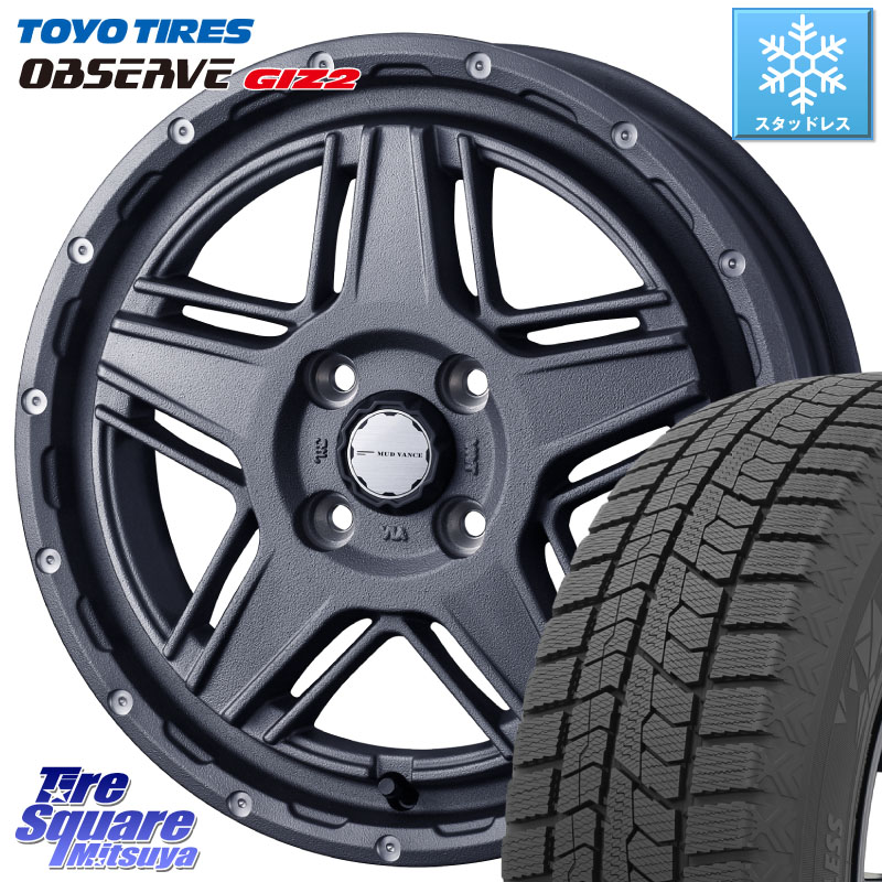 TOYO オブザーブ ギズ2 〇 OBSERVE GIZ2 スタッドレス ミツヤ 165/60R14 WEDS 40541 マッドヴァンス MUD VANCE 07 14インチ 14 X 4.5J +45 4穴 100