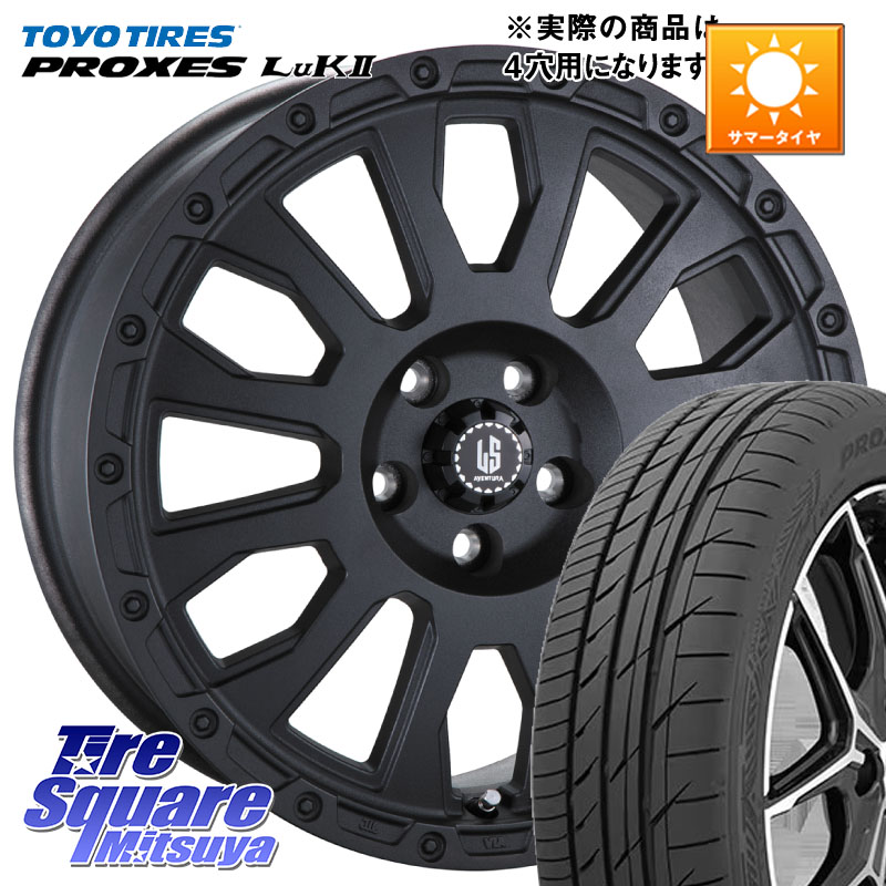 TOYOTIRES プロクセス LuK2 在庫● PROXES 軽自動車 トーヨー 165/55R15阿部商会 LA STRADA AVENTURA アヴェンチュラ BK 15インチ 15X4.5J 45 4穴 100 N-BOX デリカミニ2WD タント スペーシア サクラ｜タイヤスクエアミツヤ