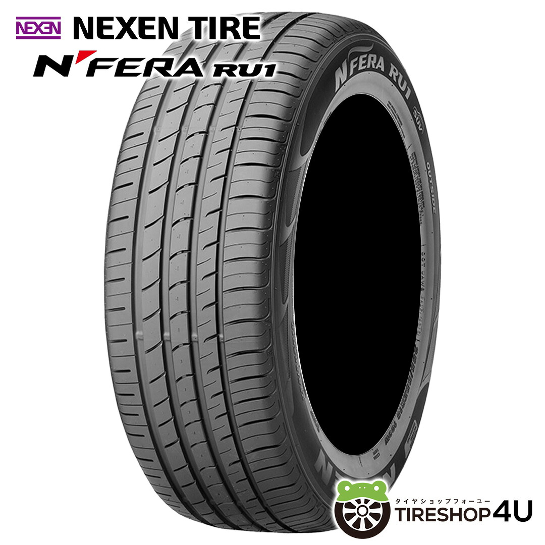 【最大P15倍】~2026年製 235/55R17 103V XL NEXEN N-FERA RU1 ネクセン エヌフィラ アールユーワン サマータイヤ 単品 1本価格 新品 235/55-17 送料無料|TIRE SHOP 4U 店