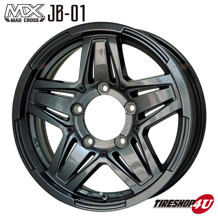 16インチ MAD CROSS JB-01 16x6.0J 5/139.7 +0 ガンメタ GM 新品 アルミホイール単品1本価格 4本購入で送料無料 ホイールのみ ※代引き不可 マッドクロス JB01 16&times;6J ジムニーシエラ シエラ ワイド JB74W センターキャップ設定なし（リア純正キャップ対応）｜TIRE SHOP 4U 店