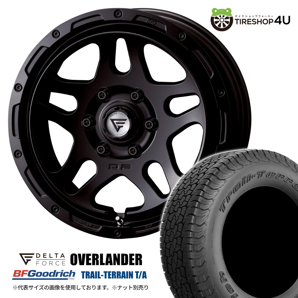 【最大P15倍】DELTA FORCE OVERLANDER 18&times;8.0J 6/139.7 +52 SBK サテンブラック BFGoodrich TRAIL-TERRAIN T/A BL 285/60R18 116H サマータイヤホイール 4本セット 18インチ デルタフォース 8J BFグッドリッチ ブラックレター 【ランクル 300 250】｜TIRE SHOP 4U 店
