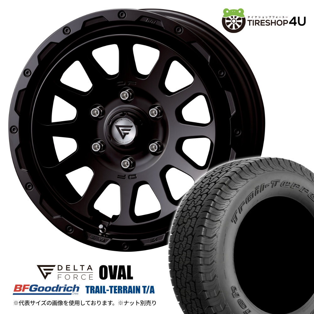 【取付対象】 DELTA FORCE OVAL 18&times;8.0J 6/139.7 +52 SBK サテンブラック BFGoodrich TRAIL-TERRAIN T/A BL 285/60R18 116H サマータイヤホイール 4本セット 18インチ デルタフォース オーバル 8J BFグッドリッチ ブラックレター 【 ランクル 300系 250系 】｜TIRE SHOP 4U 店