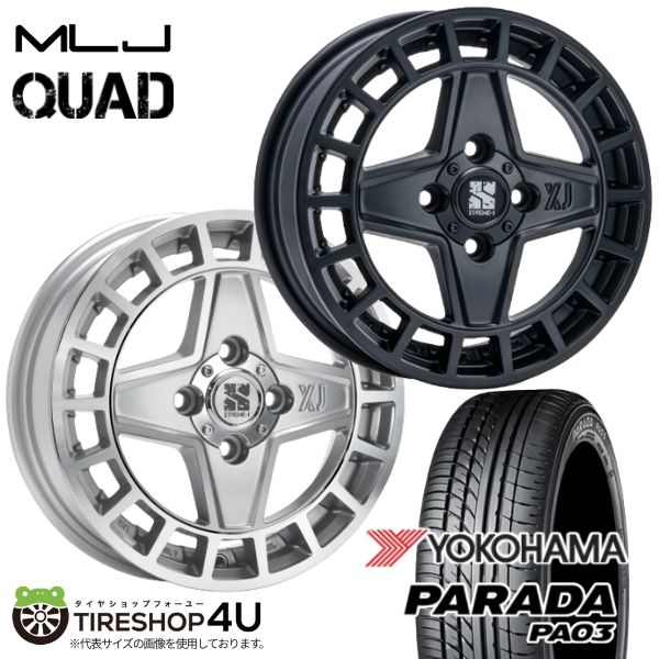 【最大P15倍】【取付対象】MLJ XTREME-J QUAD 14&times;4.5J 4/100 +45 サテンブラック 選べるカラー YOKOHAMA PARADA PA03 165/55R14 95/93N C BL サマータイヤホイール 4本セット 14インチ 【軽自動車 軽トラック 軽バン カスタム車 など】｜TIRE SHOP 4U 店