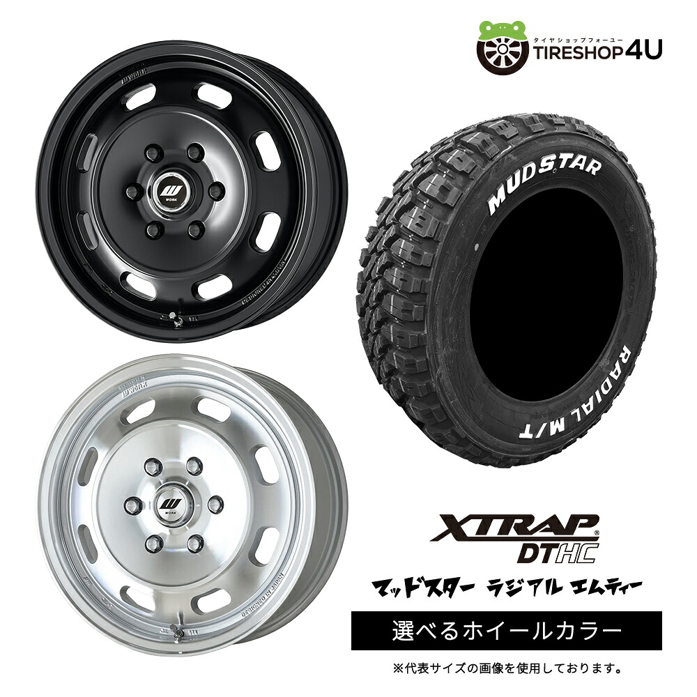 【最大P15倍】【取付対象】WORK XTRAP DTHC 17×6.5J 6/139.7 +48 選べるカラー MUDSTAR RADIAL M/T 225/60R17 99T WL ホワイトレターサマータイヤホイール 4本セット 17インチ 【E26 NV350 キャラバン E25 カスタム車】|TIRE SHOP 4U 店