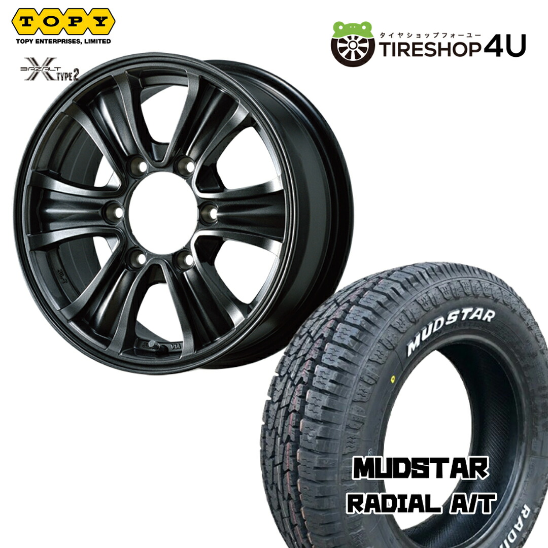 【最大P15倍】【取付対象】TOPY BAZALT-X TYPE2 16×7.0J 6/139.7 +38 GMG グロスマグMUDSTAR RADIAL A/T 215/65R16 109/107L WL ホワイトレターサマータイヤホイール 4本セット 16インチ 【ハイエース レジアスエース 200系 HIACE】|TIRE SHOP 4U 店