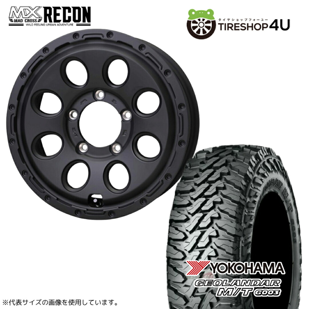 【最大P15倍】【取付対象】MAD CROSS RECON 16&times;6.0J 5/139.7 +0 マットブラックYOKOHAMA GEOLANDAR M/T G003 205R16 C 110/108Q サマータイヤホイール 4本セット 16インチ 【ジムニーシエラ JB74W JB43W ノマド】｜TIRE SHOP 4U 店