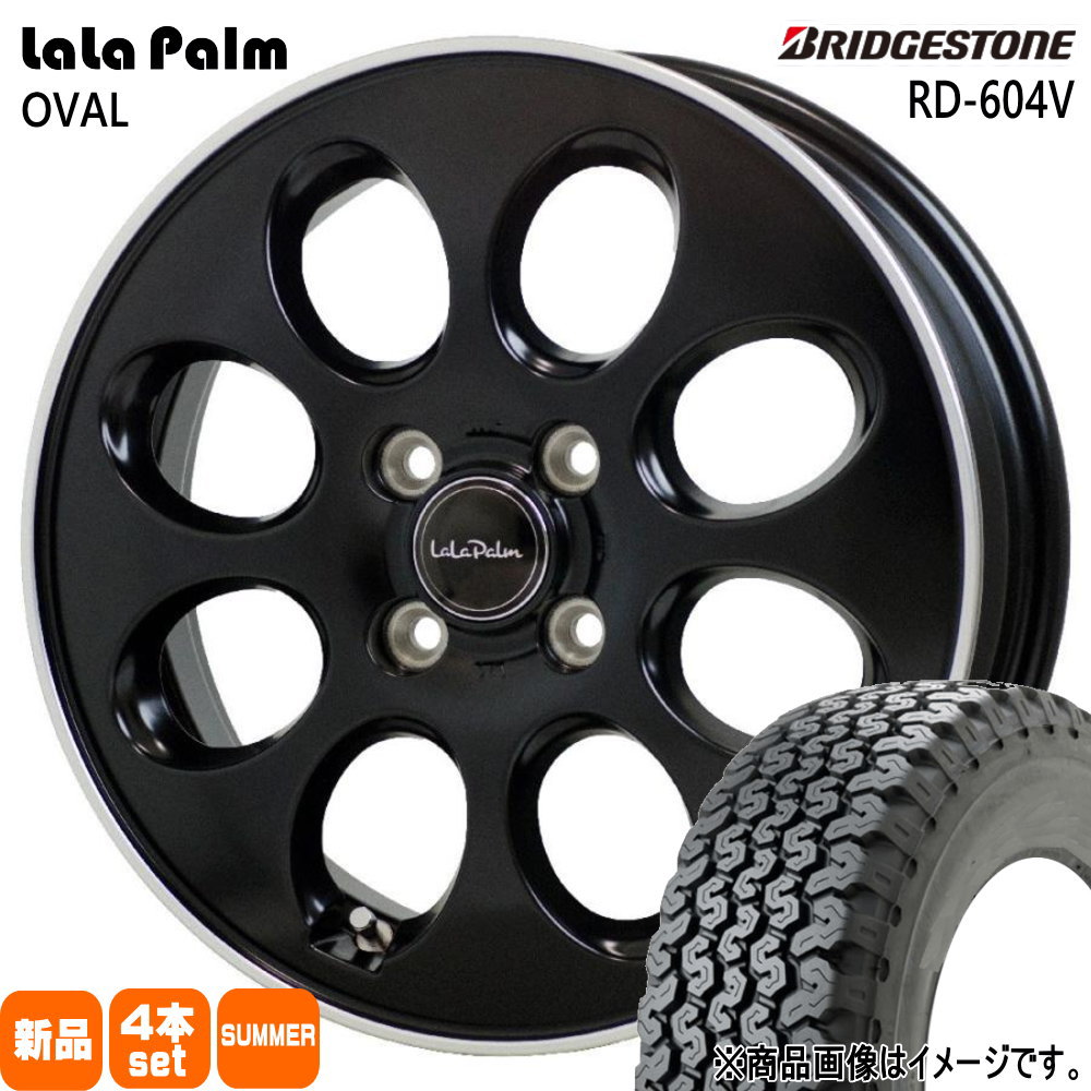 165R14 6PR RD604 スチール 604V RD-604 STEEL 604V ブリヂストン BRIDGESTONE 新品 夏用 サマータイヤ ホイール 4本セット HOT STUFF CORPORATION LaLaPalm OVAL 14×5.0+35 4/100 14インチ|タイヤショップ78