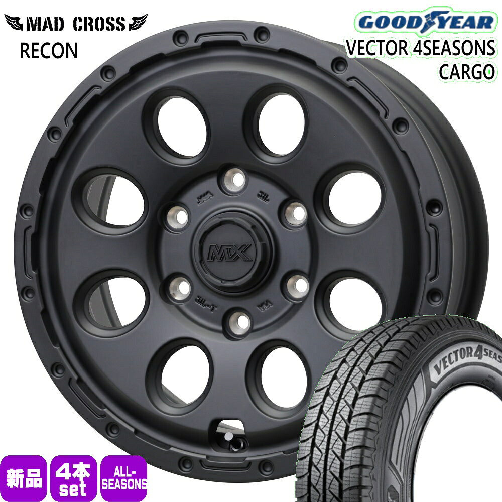 195/80R15 107/105 N ベクター 4シーズン カーゴ VECTOR 4SEASONS CARGO グッドイヤー GOODYEAR 新品 夏冬兼用 オールシーズンタイヤ ホイール 4本セット HOT STUFF CORPORATION MAD CROSS RECON 15&times;6.0+33 6/139.7｜タイヤショップ78