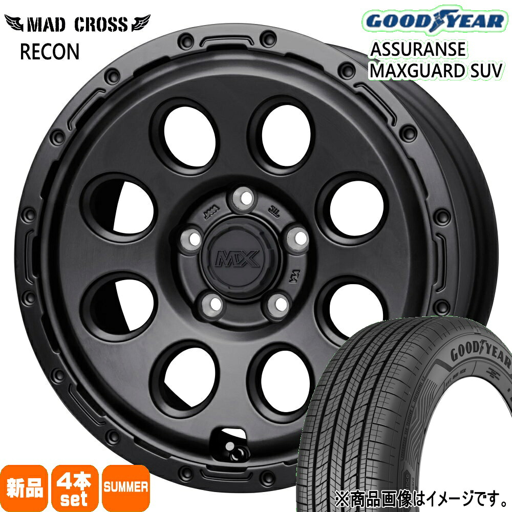 235/65R17 108V XL アシュランス マックスガード SUV ASSURANCE MAXGUARD SUV グッドイヤー GOODYEAR 新品 夏用 サマータイヤ ホイール 4本セット HOT STUFF CORPORATION MAD CROSS RECON 17&times;7.5+38 5/114.3｜タイヤショップ78