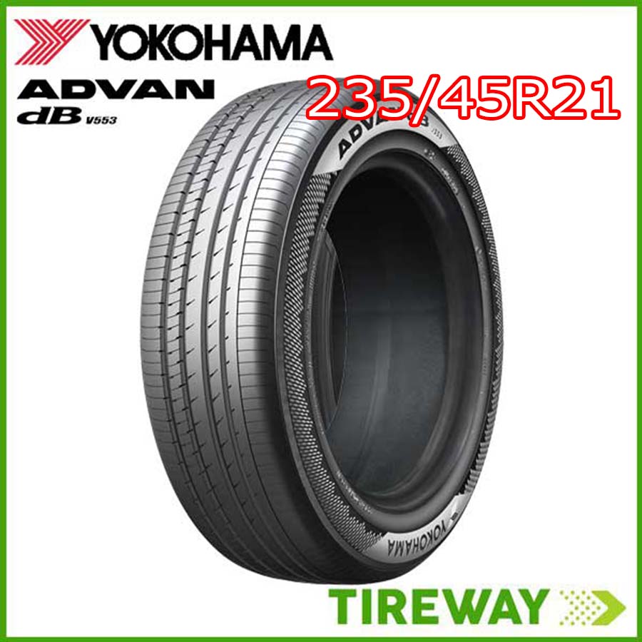 【タイヤ交換可能】 1本 21インチ 235/45R21 101V XL ヨコハマ アドバン デシベル V553 YOKOHAMA ADVAN dB サマー タイヤ単品｜タイヤウェイ