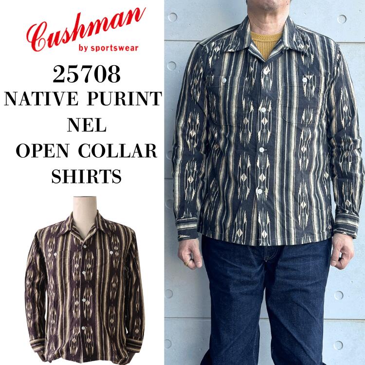 CUSHMAN クッシュマン 25708 NATIVE PURINT NEL OPEN COLLAR SHIRTS ネイティブプリントネルオープンカラーシャツ