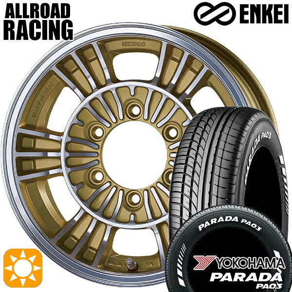 【取付対象】215/70R15C 109/107S ヨコハマ パラダ PA03 ホワイトレター ENKEI オールロード レーシング マシニングゴールド 15インチ 6.0J 6H139.7 サマータイヤホイールセット
