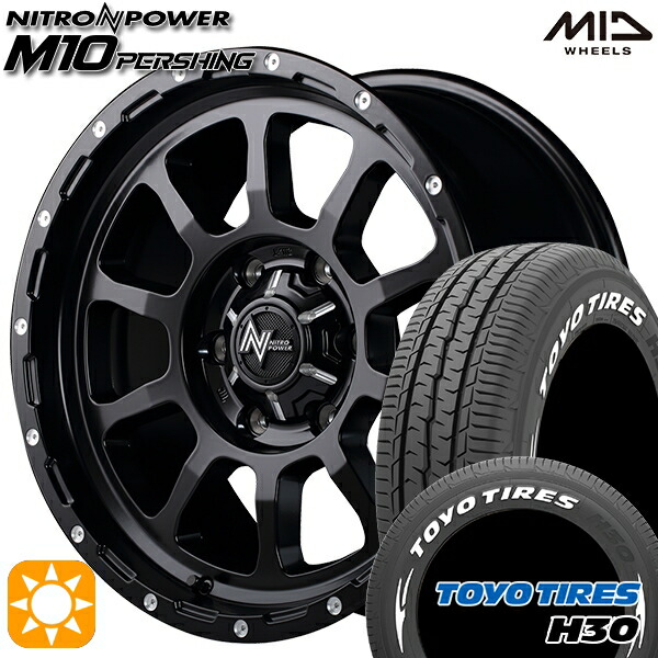 【取付対象】215/65R16 109/107R トーヨー H30 ホワイトレター MID ナイトロパワー M10パーシング セミグロスブラック/マシニング 16インチ 6.5J 6H139.7 サマータイヤホイールセット