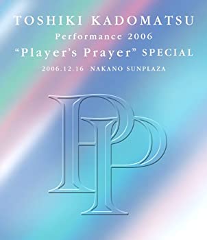 【中古】 TOSHIKI KADOMATSU PERFORMANCE 2006 PLAYER'S PRAYER SPECIAL 2006.12.16 NAKANO SUNPLAZA [Blu-ray]｜バリューコネクト