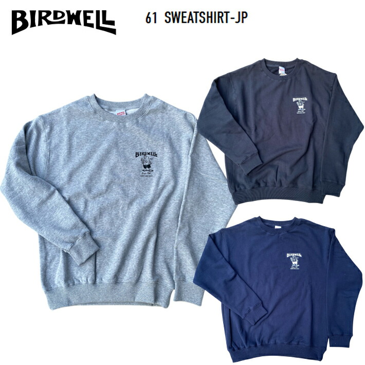 汗水 BIRDWELL バードウェル ” 61 SWEATSHIRT-JP”  クルースェット ユニ一発やる ジャパン填まる 日本制限事項青写真 貨物輸送無料