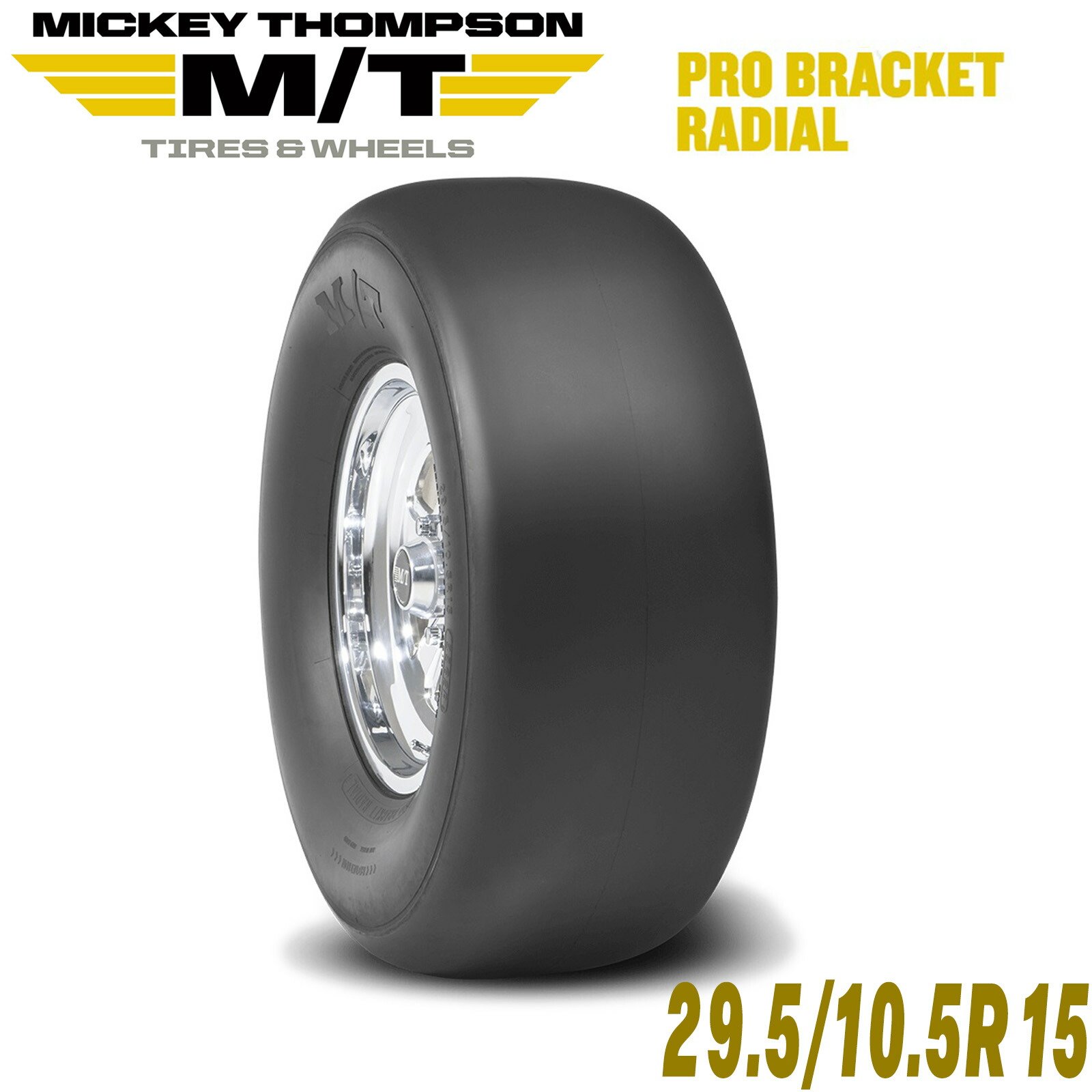 MICKEY THOMPSON ミッキートンプソン PRO BRACKET RADIAL（プロブラケットラジアル ）15インチタイヤ（1本）29.5/10.5R15 ラジアル ドラッグタイヤ 90000024499