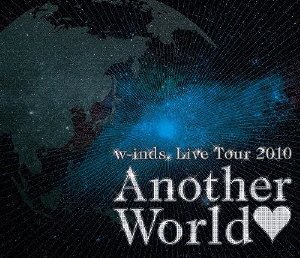 【中古】w-inds. Live Tour 2010"Another World" [Blu-ray]｜Umibose店